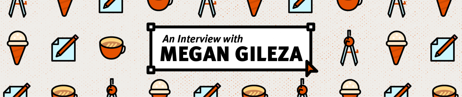 An Interview with Megan Gileza